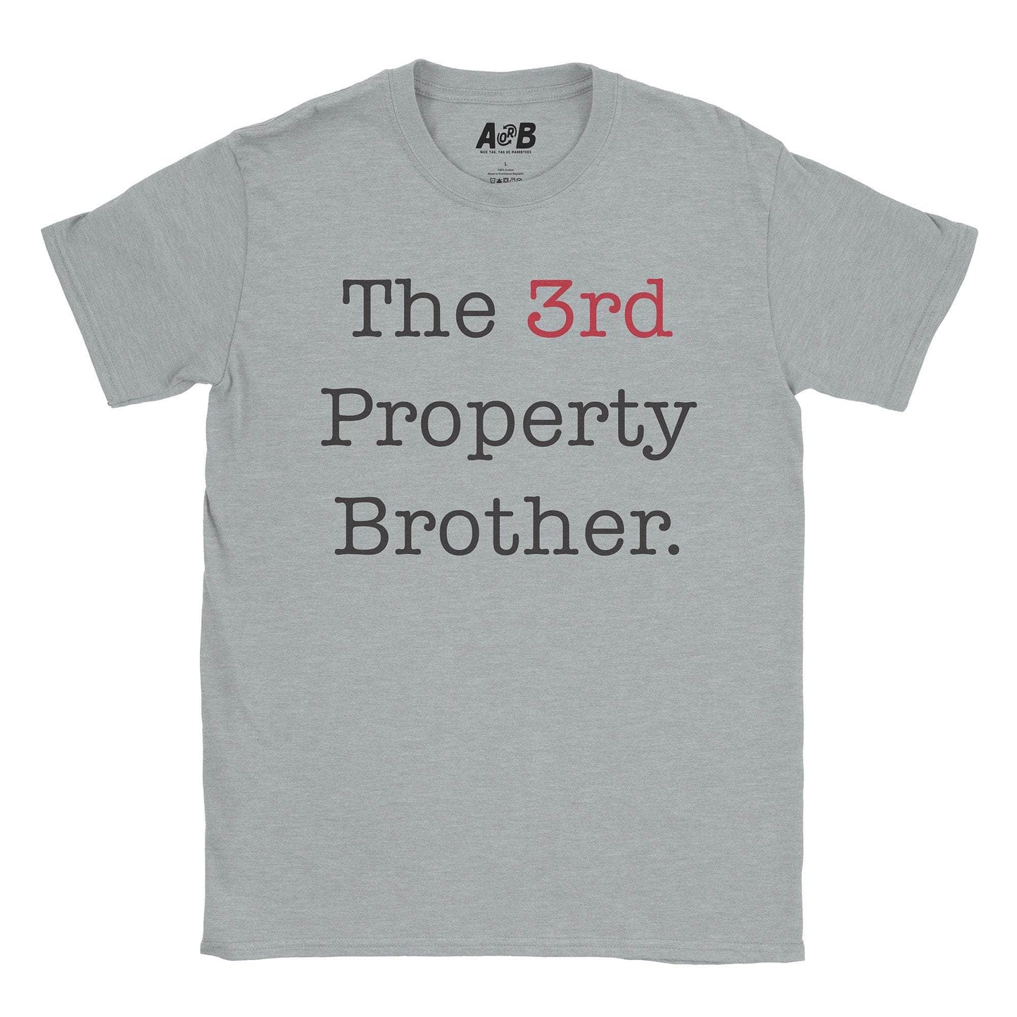 A-or-B-Tees T-Shirt Sport Grey / S Property Brother T-Shirt
