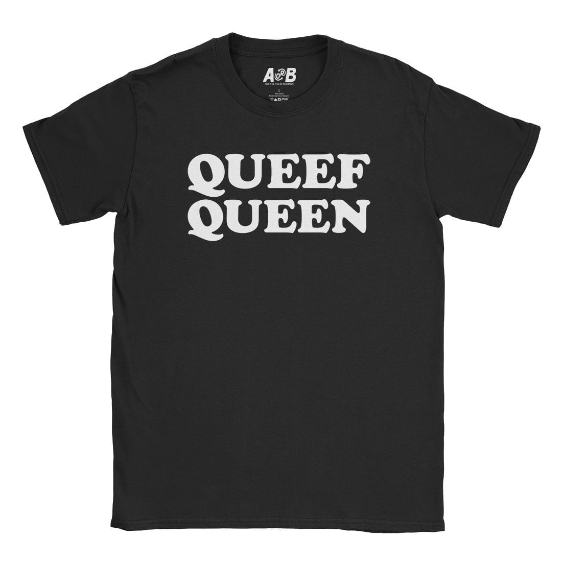 A-or-B-Tees T-Shirt Black / S Queef Queen T-Shirt