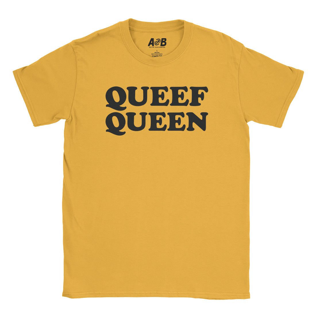 A-or-B-Tees T-Shirt Gold / S Queef Queen T-Shirt