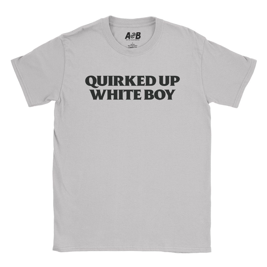 A-or-B-Tees T-Shirt Ice Grey / S Quirked Up T-Shirt