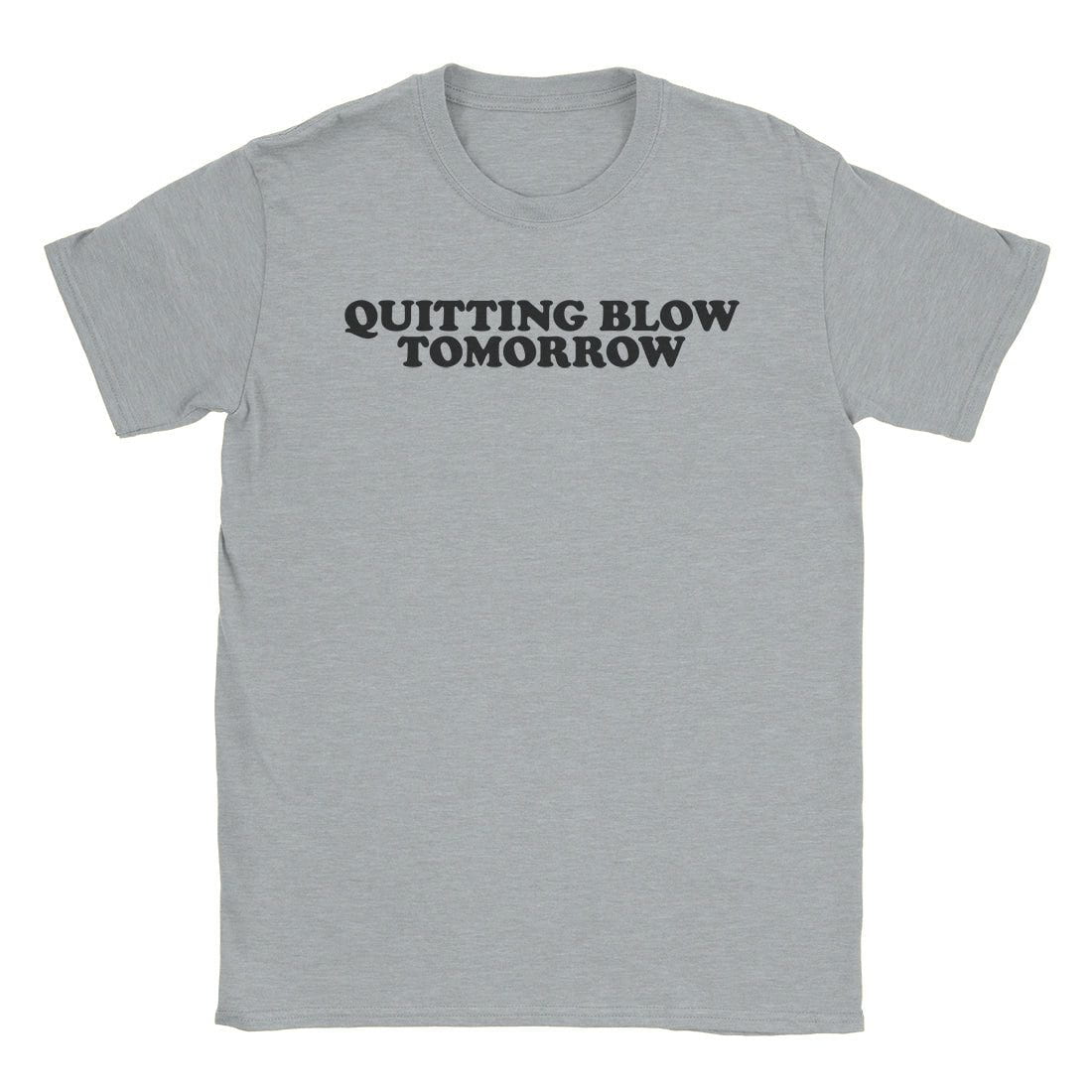 A-or-B-Tees T-Shirt Sport Grey / S Quitting Blow T-Shirt