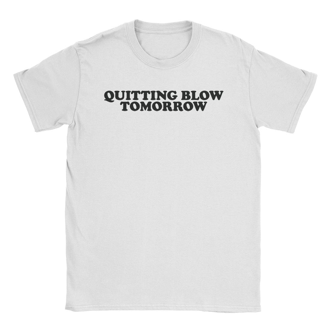 A-or-B-Tees T-Shirt White / S Quitting Blow T-Shirt