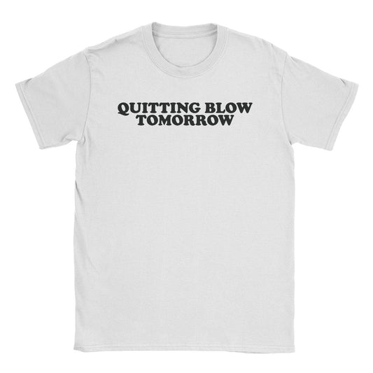 A-or-B-Tees T-Shirt White / S Quitting Blow T-Shirt