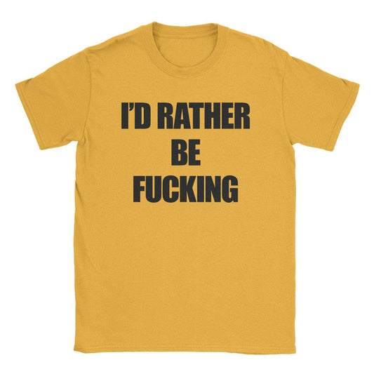 A-or-B-Tees T-Shirt Gold / S Rather Fuck T-Shirt