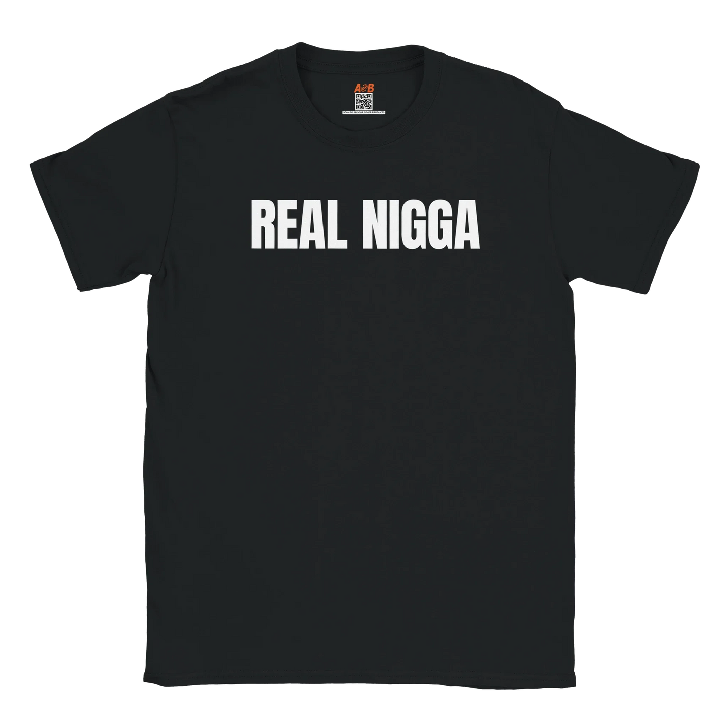 A-or-B-Tees T-Shirt Black / S Real Nigga T-Shirt – Authentic Flex Tee