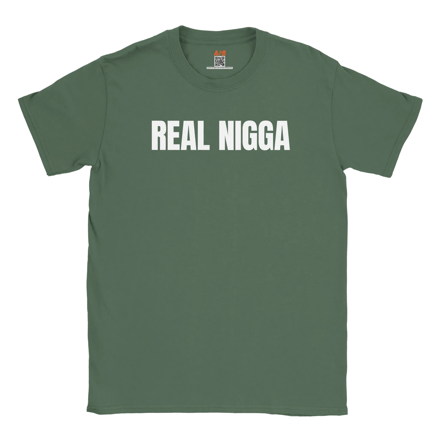 A-or-B-Tees T-Shirt Military Green / S Real Nigga T-Shirt – Authentic Flex Tee