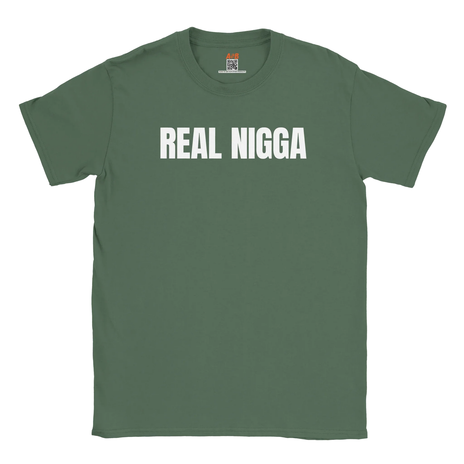A-or-B-Tees T-Shirt Military Green / S Real Nigga T-Shirt – Authentic Flex Tee