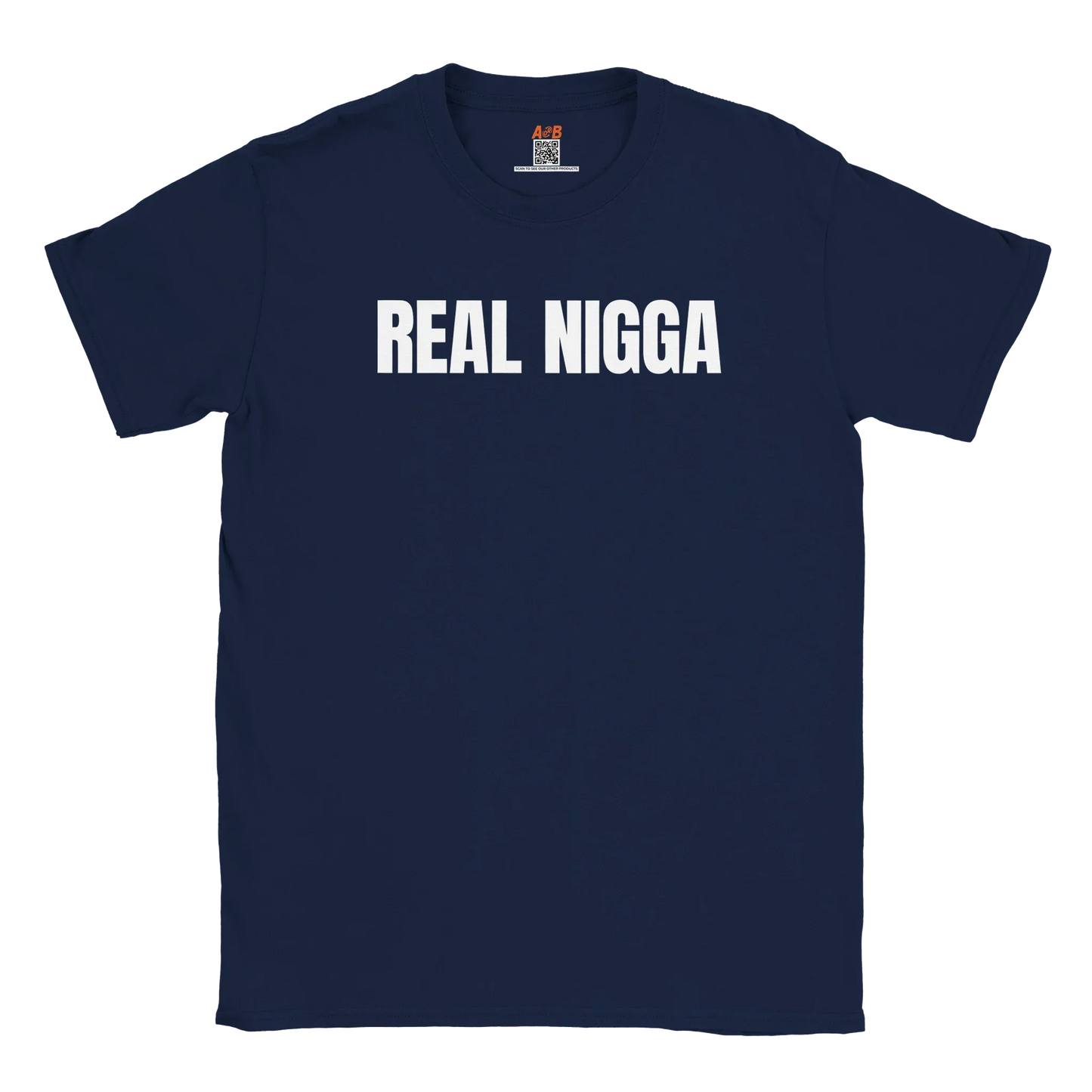 A-or-B-Tees T-Shirt Navy / S Real Nigga T-Shirt – Authentic Flex Tee