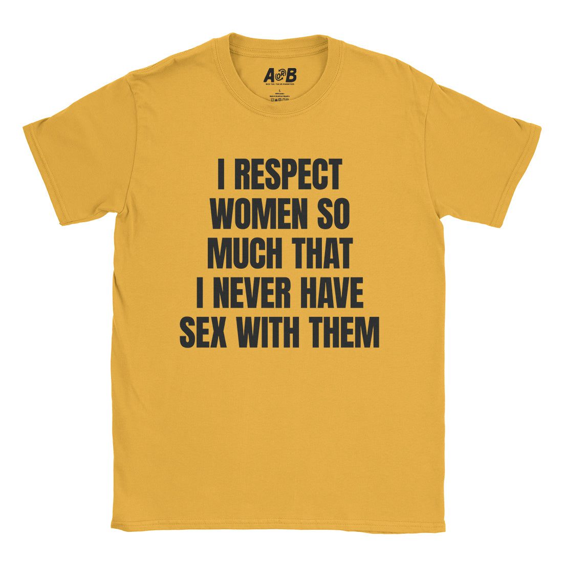 A-or-B-Tees T-Shirt Gold / S Respect Women T-Shirt