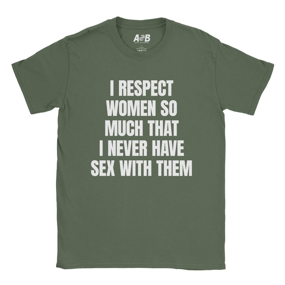 A-or-B-Tees T-Shirt Military Green / S Respect Women T-Shirt