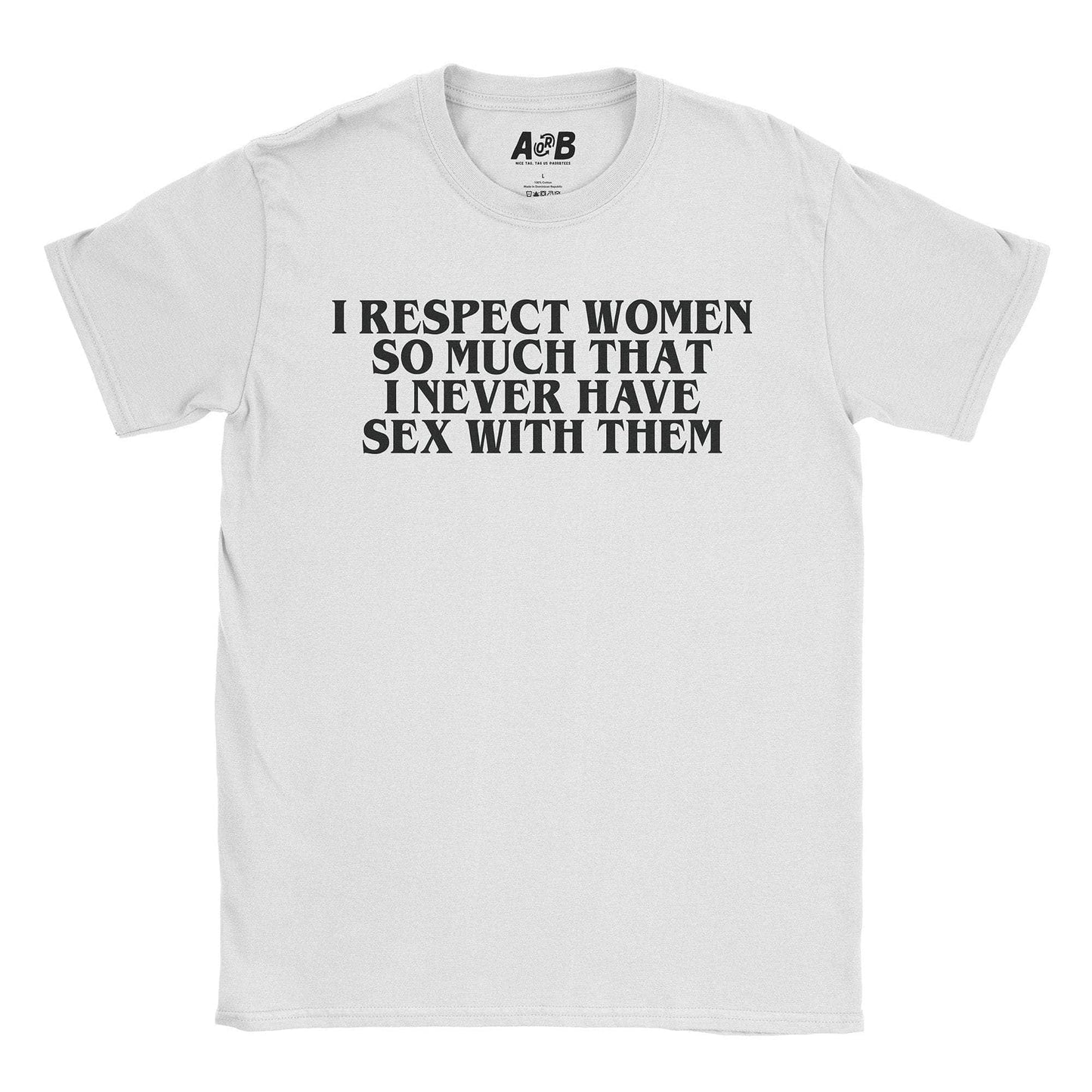 A-or-B-Tees T-Shirt White / S Respect Women T-Shirt