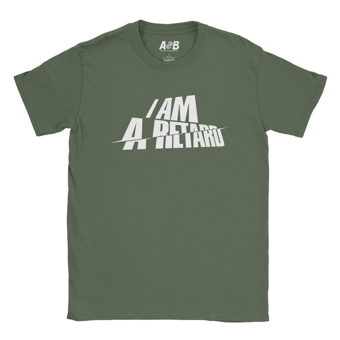 A-or-B-Tees T-Shirt Military Green / S Retard T-Shirt