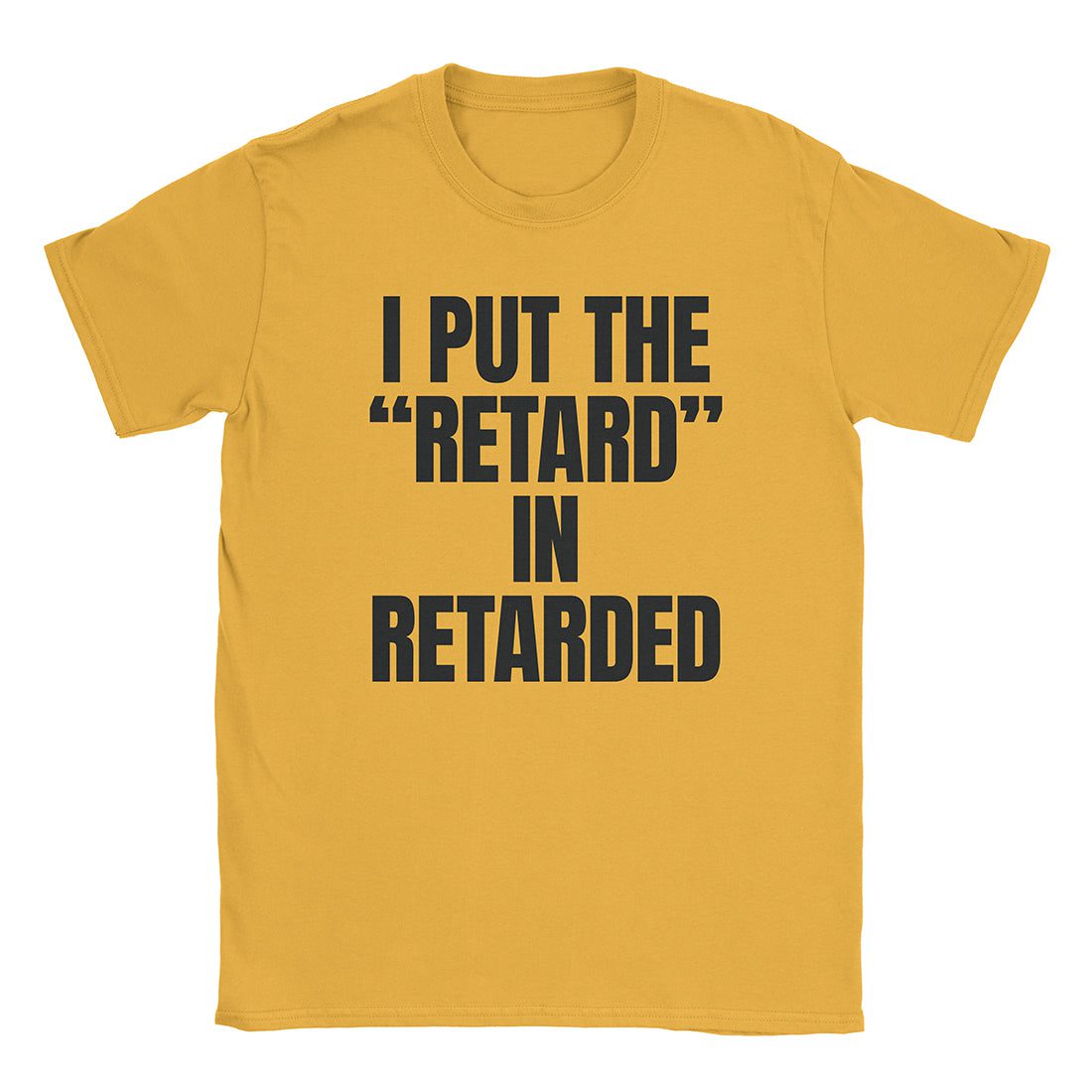 A-or-B-Tees T-Shirt Gold / S Retarded T-Shirt