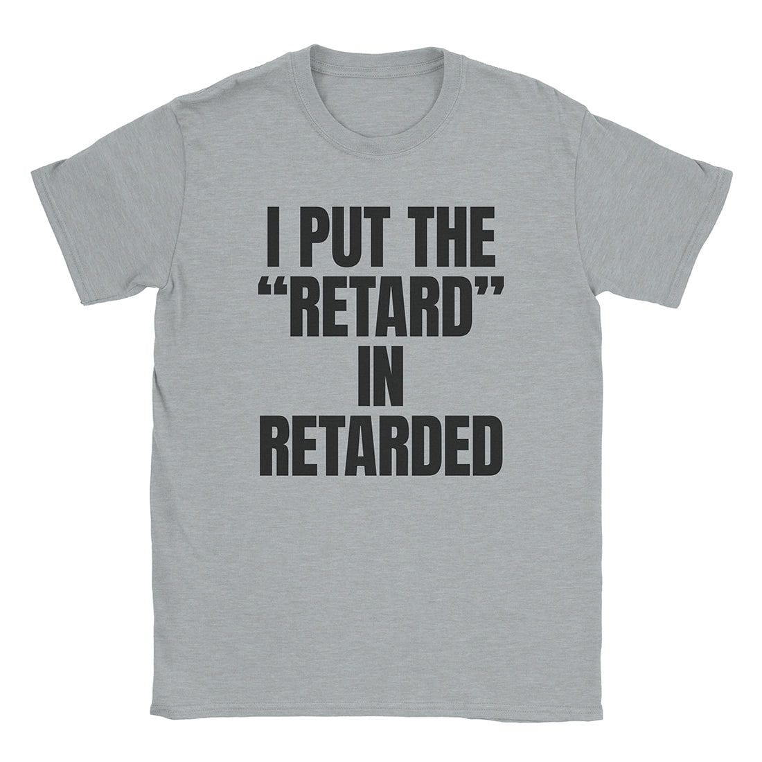 A-or-B-Tees T-Shirt Sport Grey / S Retarded T-Shirt