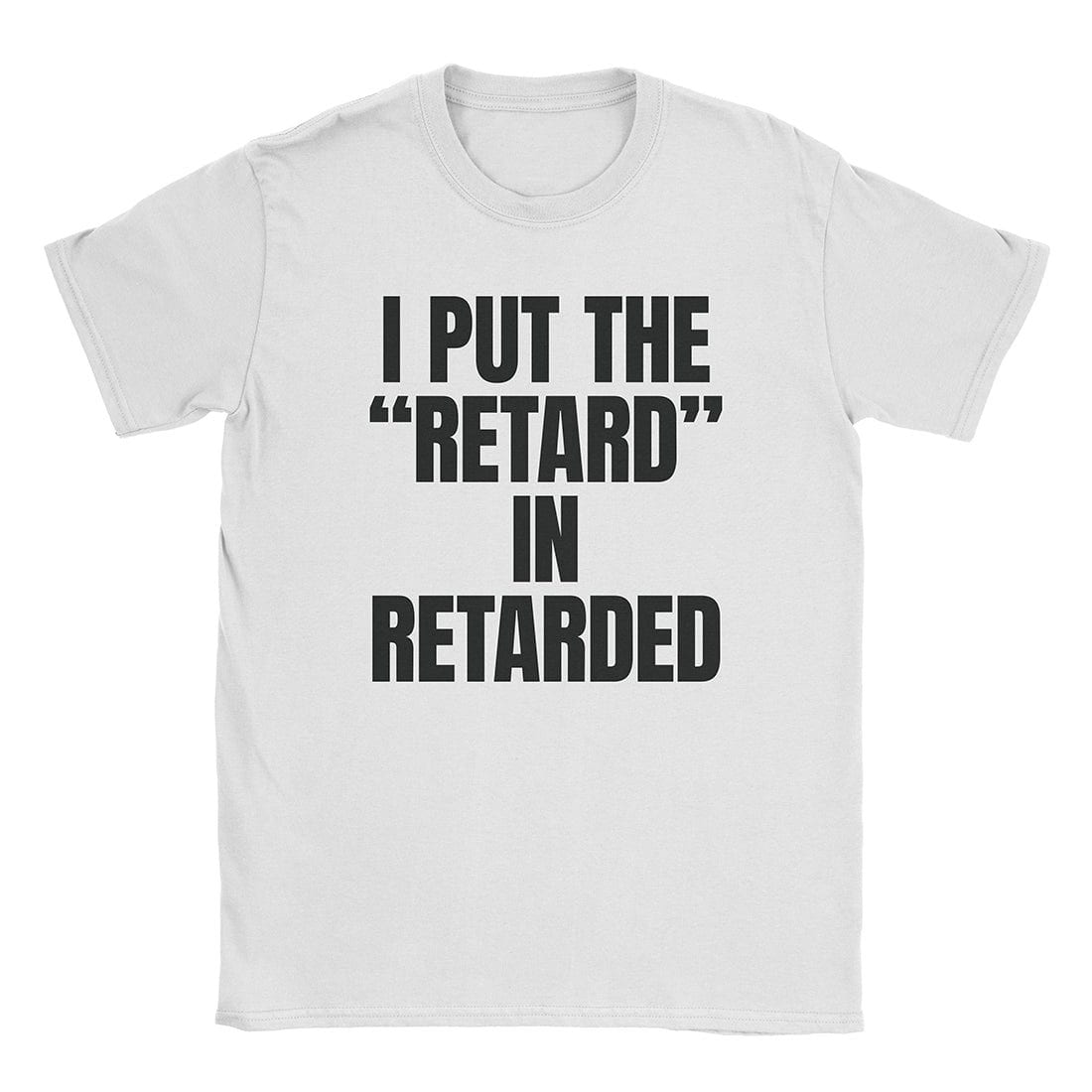 A-or-B-Tees T-Shirt White / S Retarded T-Shirt