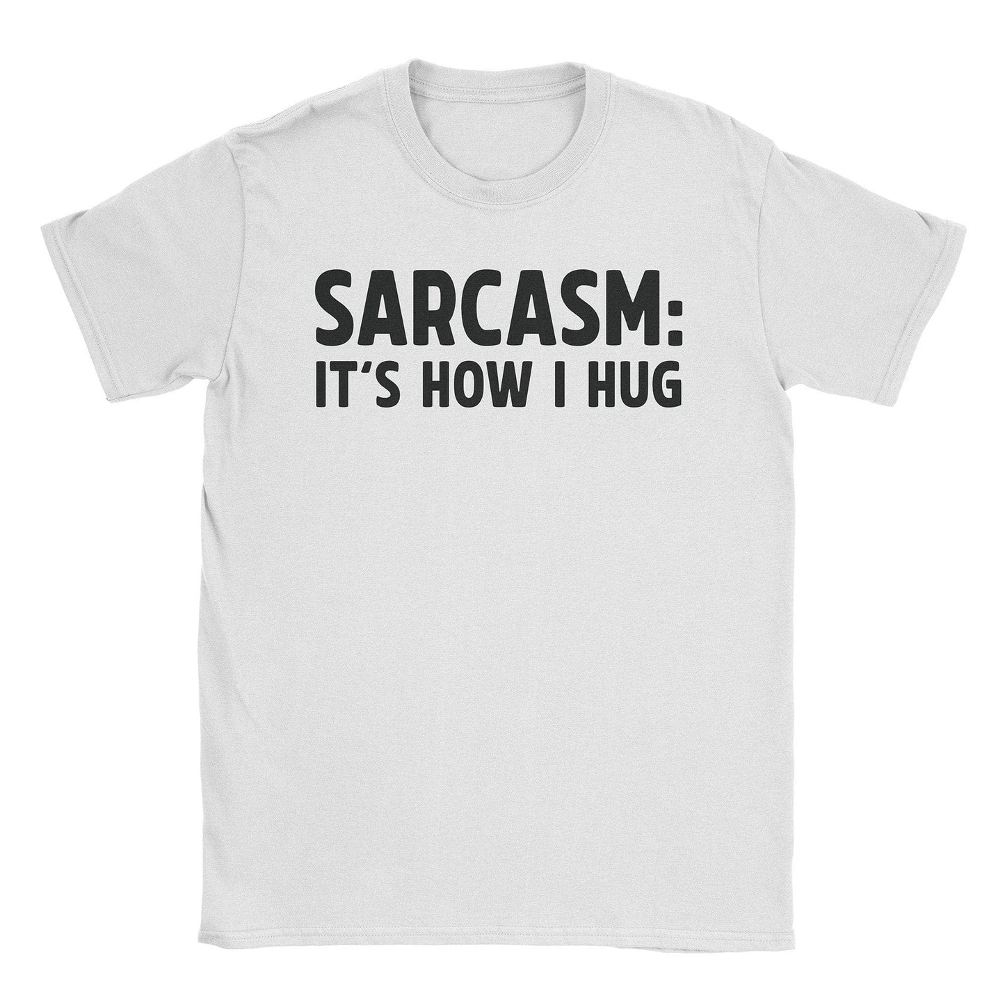 A-or-B-Tees T-Shirt White / S Sarcasm Hug T-Shirt