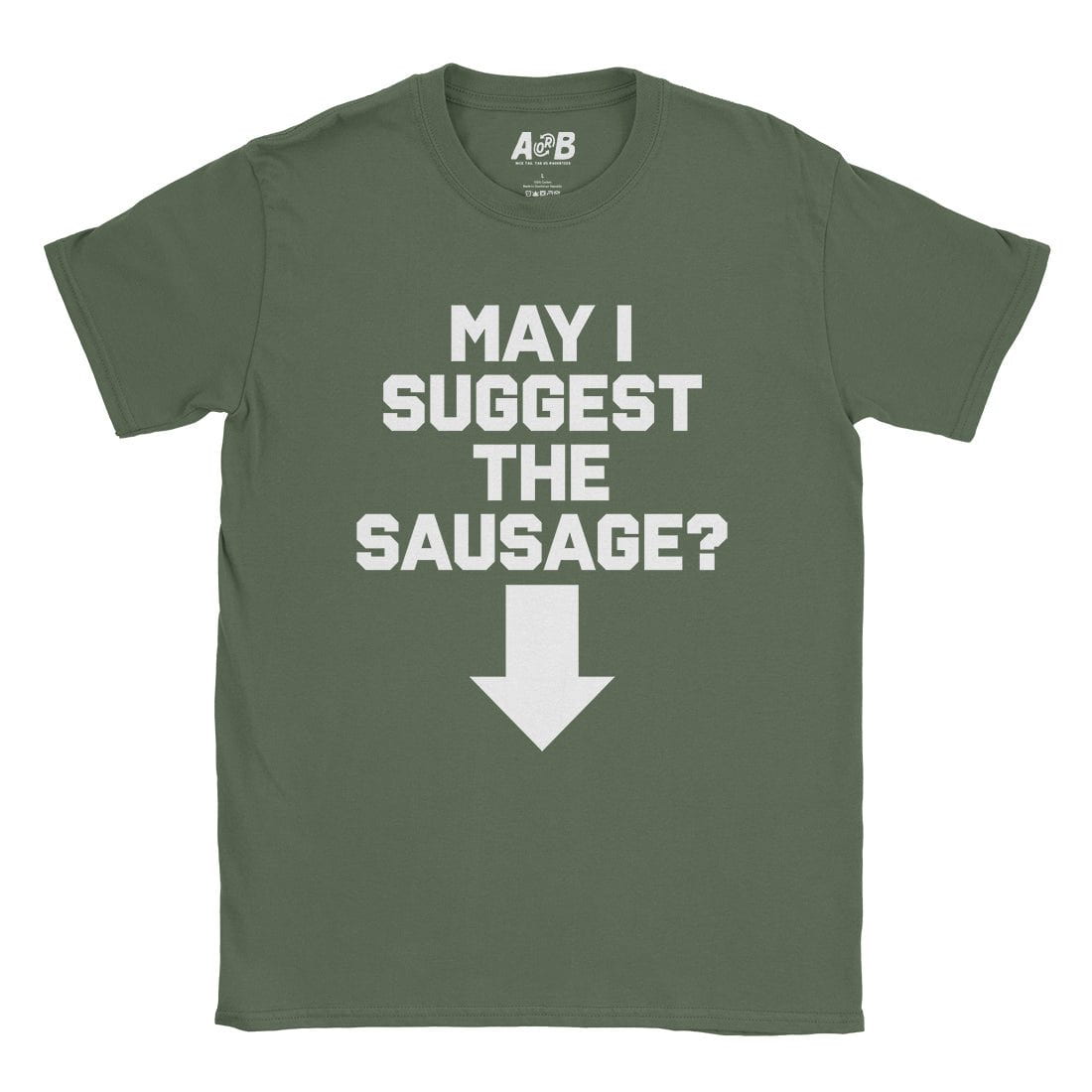 A-or-B-Tees T-Shirt Military Green / S Sausage T-Shirt