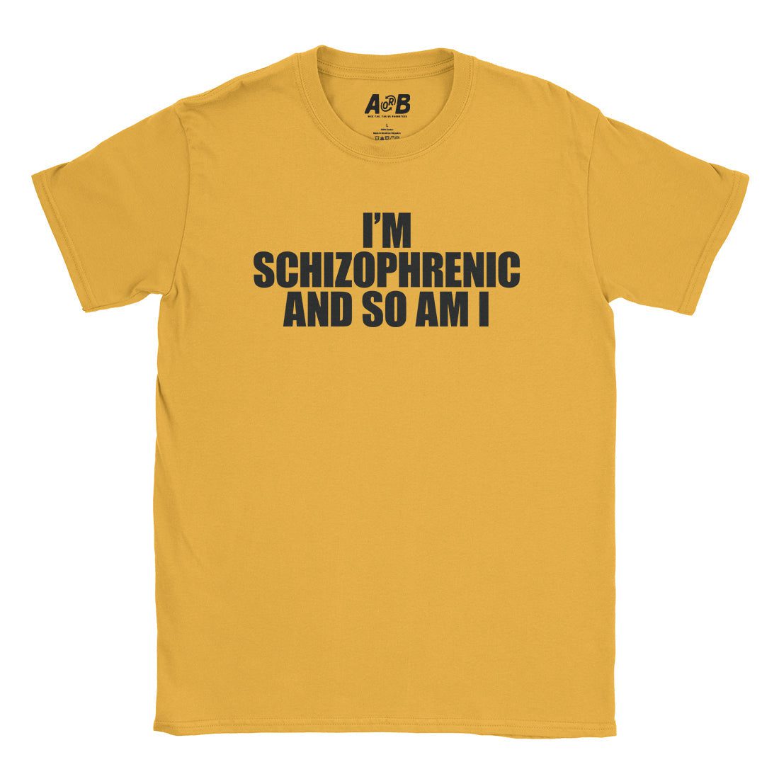 A-or-B-Tees T-Shirt Gold / S Schizophrenic T-Shirt