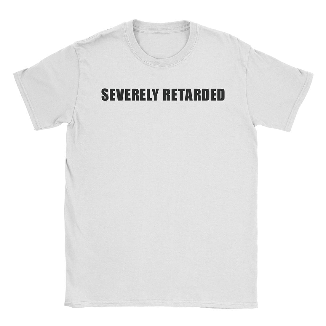 A-or-B-Tees T-Shirt White / S Severely Retarded T-Shirt