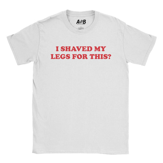 A-or-B-Tees T-Shirt White / S Shaved Legs T-Shirt