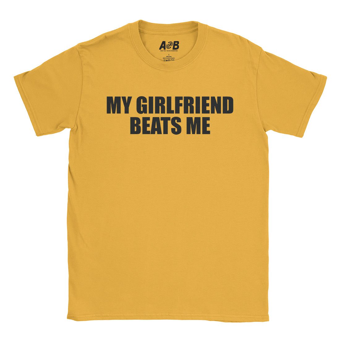 A-or-B-Tees T-Shirt Gold / S She Beats Me T-Shirt