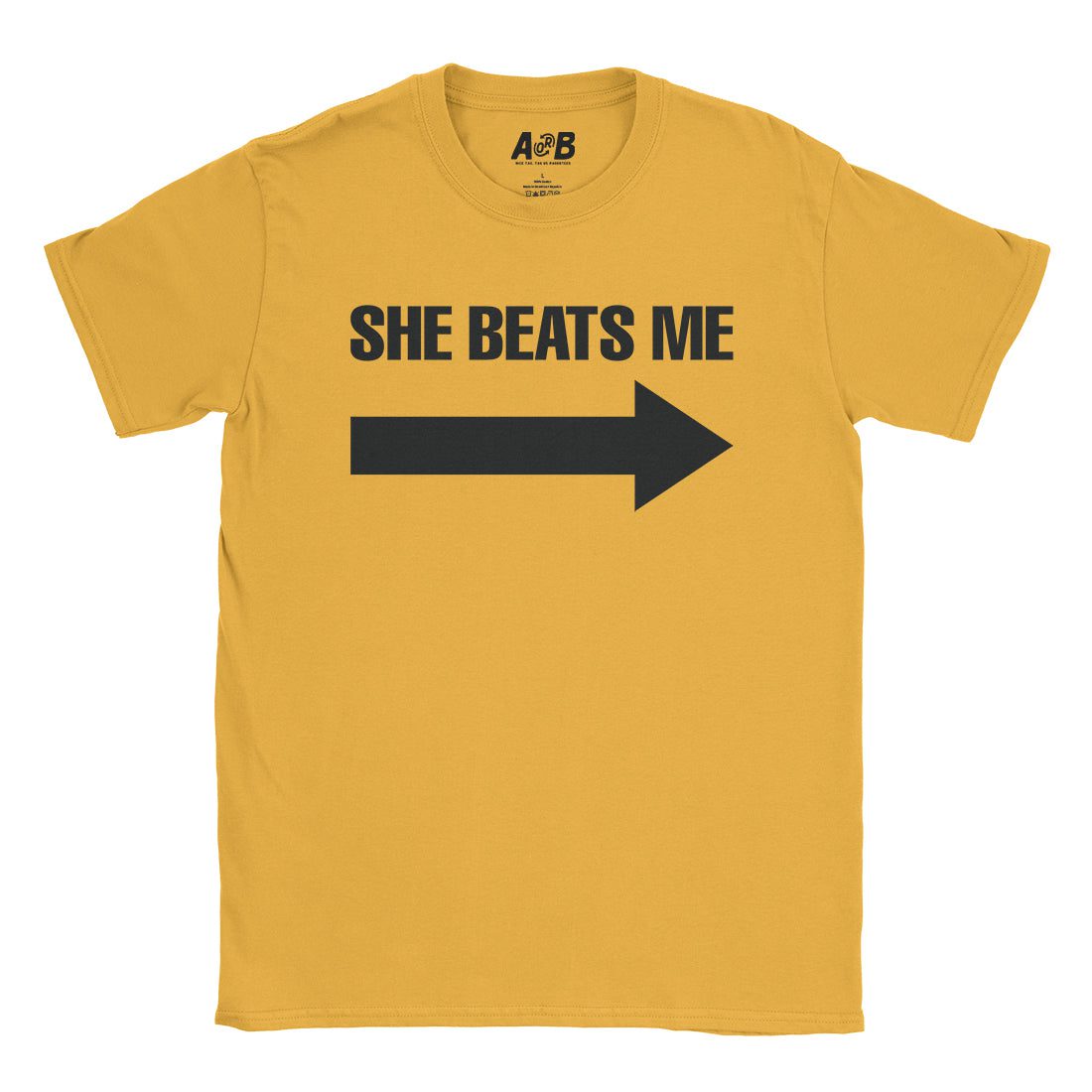 A-or-B-Tees T-Shirt Gold / S She Beats Me T-Shirt