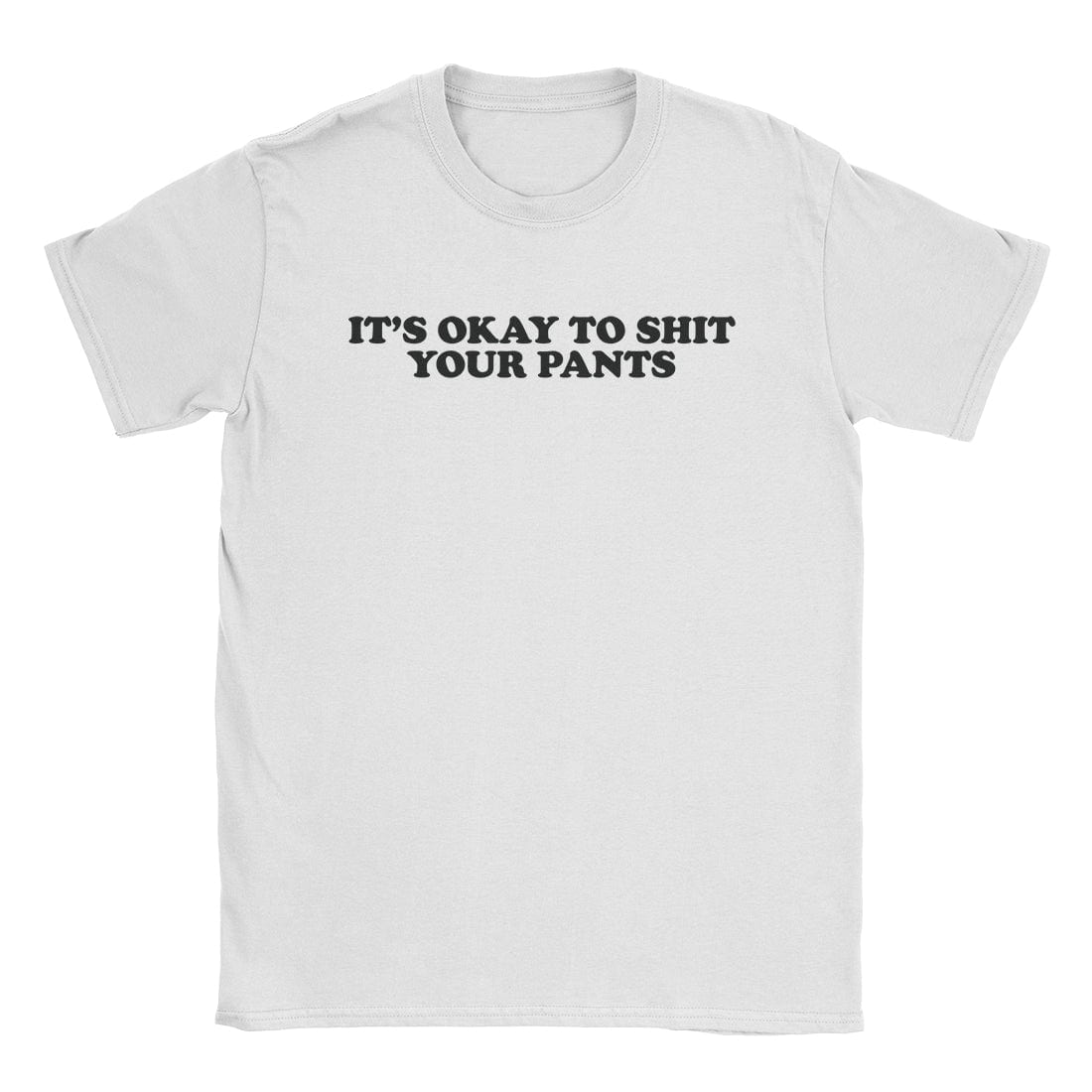 A-or-B-Tees T-Shirt White / S Shit Your Pants T-Shirt