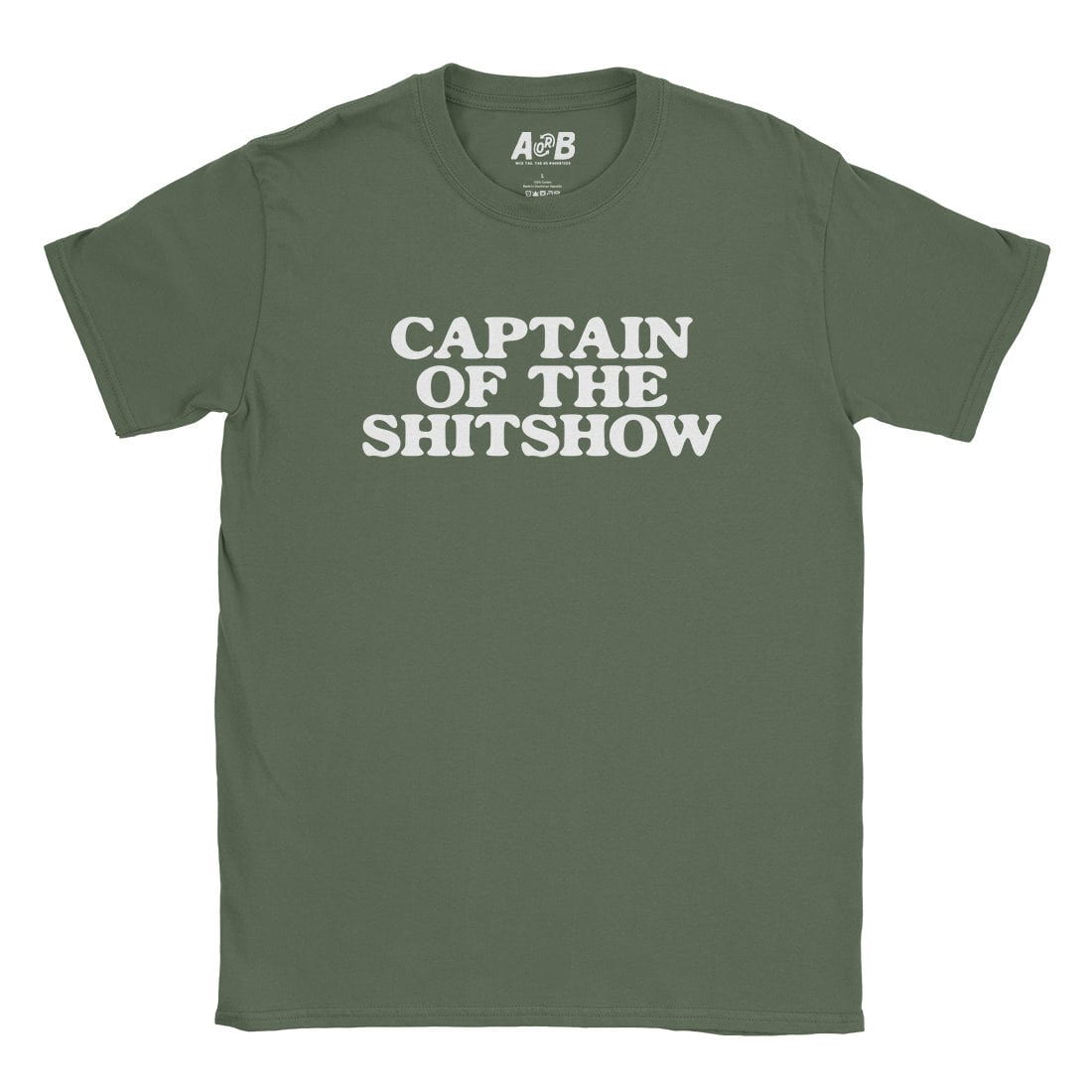A-or-B-Tees T-Shirt Military Green / S Shitshow T-Shirt