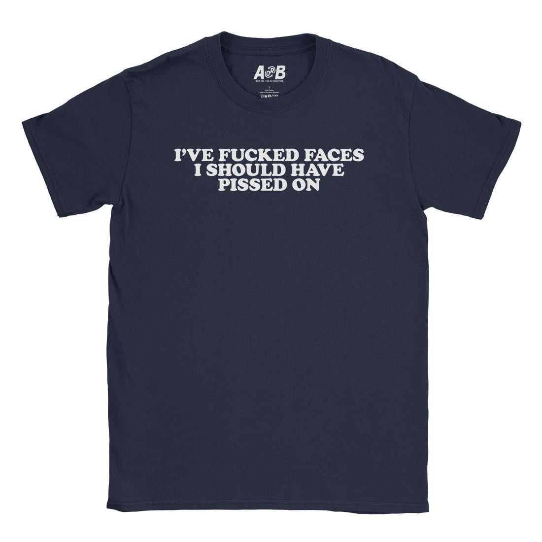 A-or-B-Tees T-Shirt Navy / S Should've Pissed T-Shirt