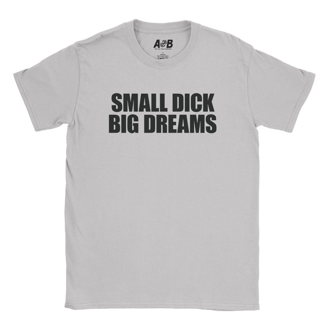 A-or-B-Tees T-Shirt Ice Grey / S Small Dick T-Shirt