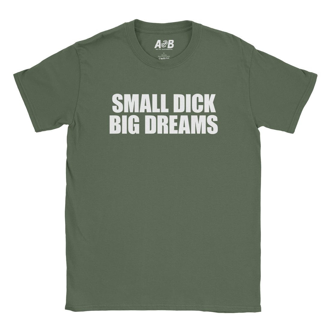 A-or-B-Tees T-Shirt Military Green / S Small Dick T-Shirt