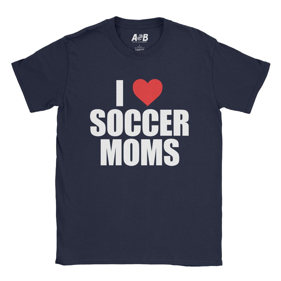 A-or-B-Tees T-Shirt Navy / S Soccer Moms T-Shirt