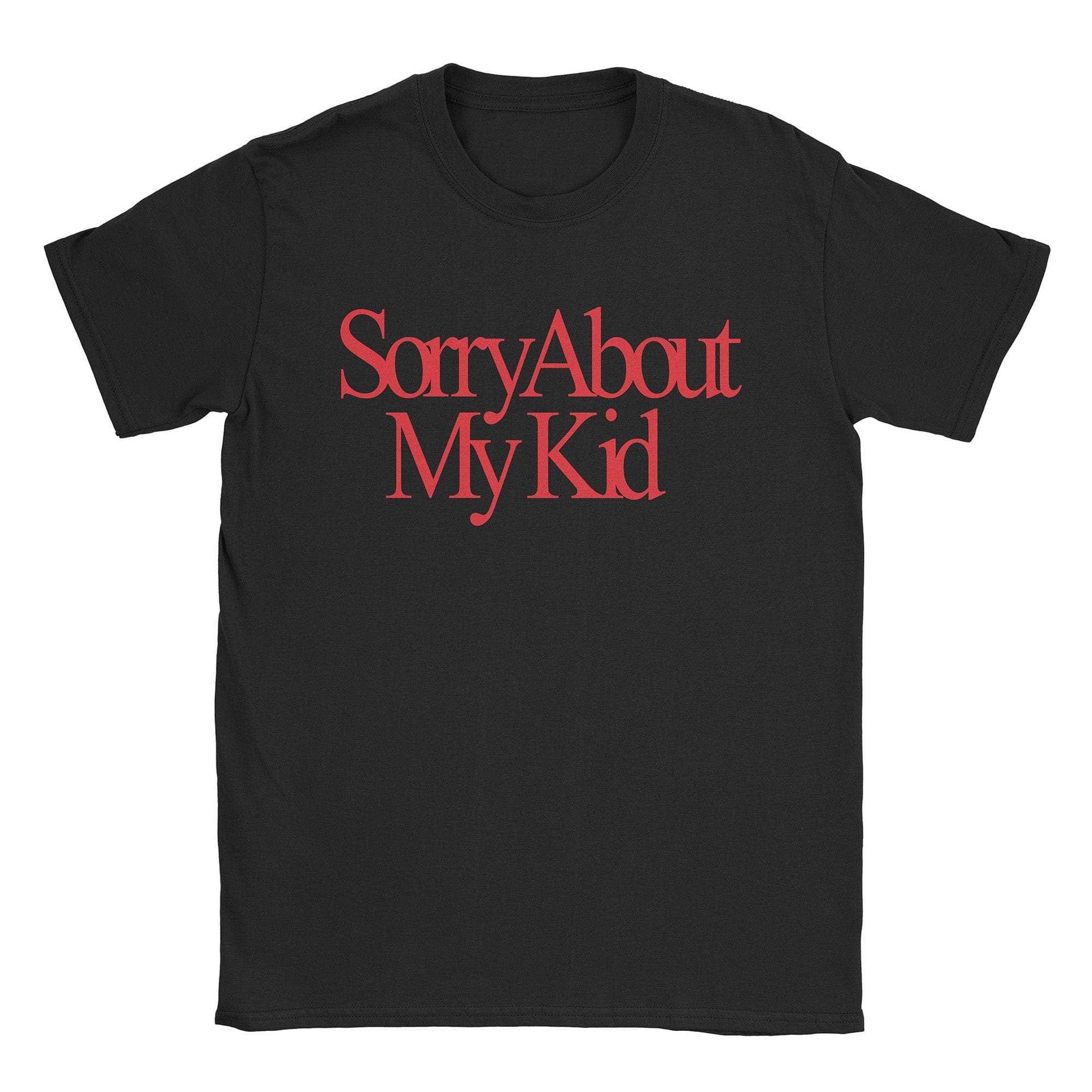A-or-B-Tees T-Shirt Black / S Sorry About My Kid T-Shirt