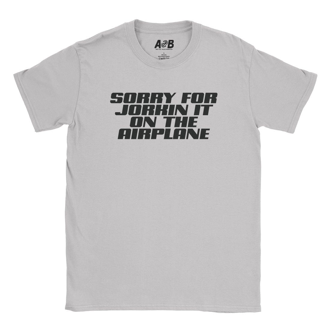 A-or-B-Tees T-Shirt Ice Grey / S Sorry About That T-Shirt