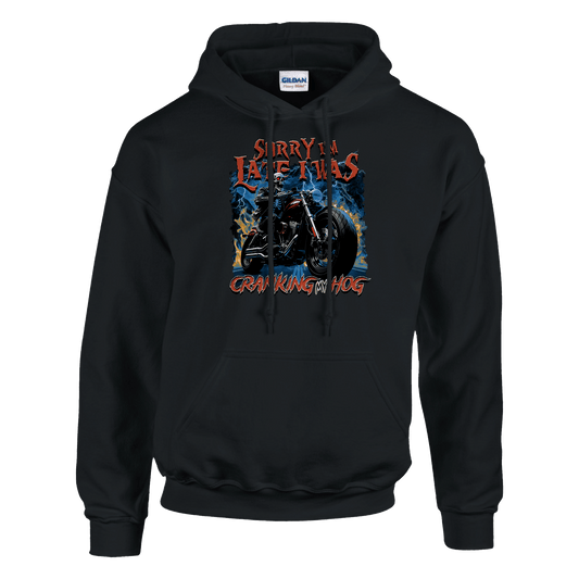 A-or-B-Tees Print Material S / Black Sorry I'm Late I Was Cranking My Hog Hoodie – Funny Meme Hoodie