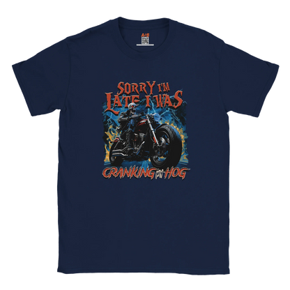 A-or-B-Tees Print Material Navy / S Sorry I'm Late I Was Cranking My Hog T-Shirt – Funny Meme Tee