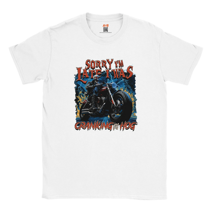 A-or-B-Tees Print Material White / S Sorry I'm Late I Was Cranking My Hog T-Shirt – Funny Meme Tee