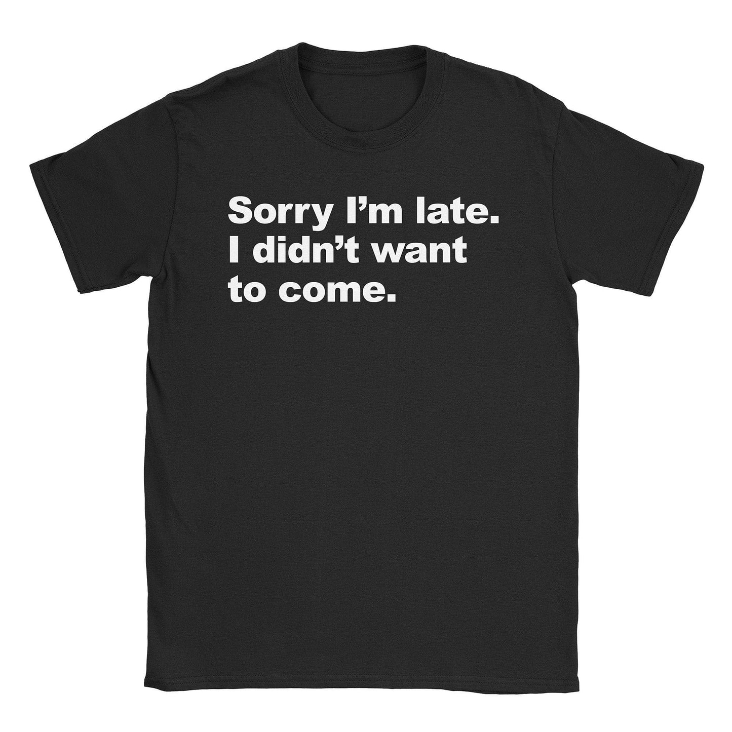 A-or-B-Tees T-Shirt Black / S Sorry I'm Late T-Shirt