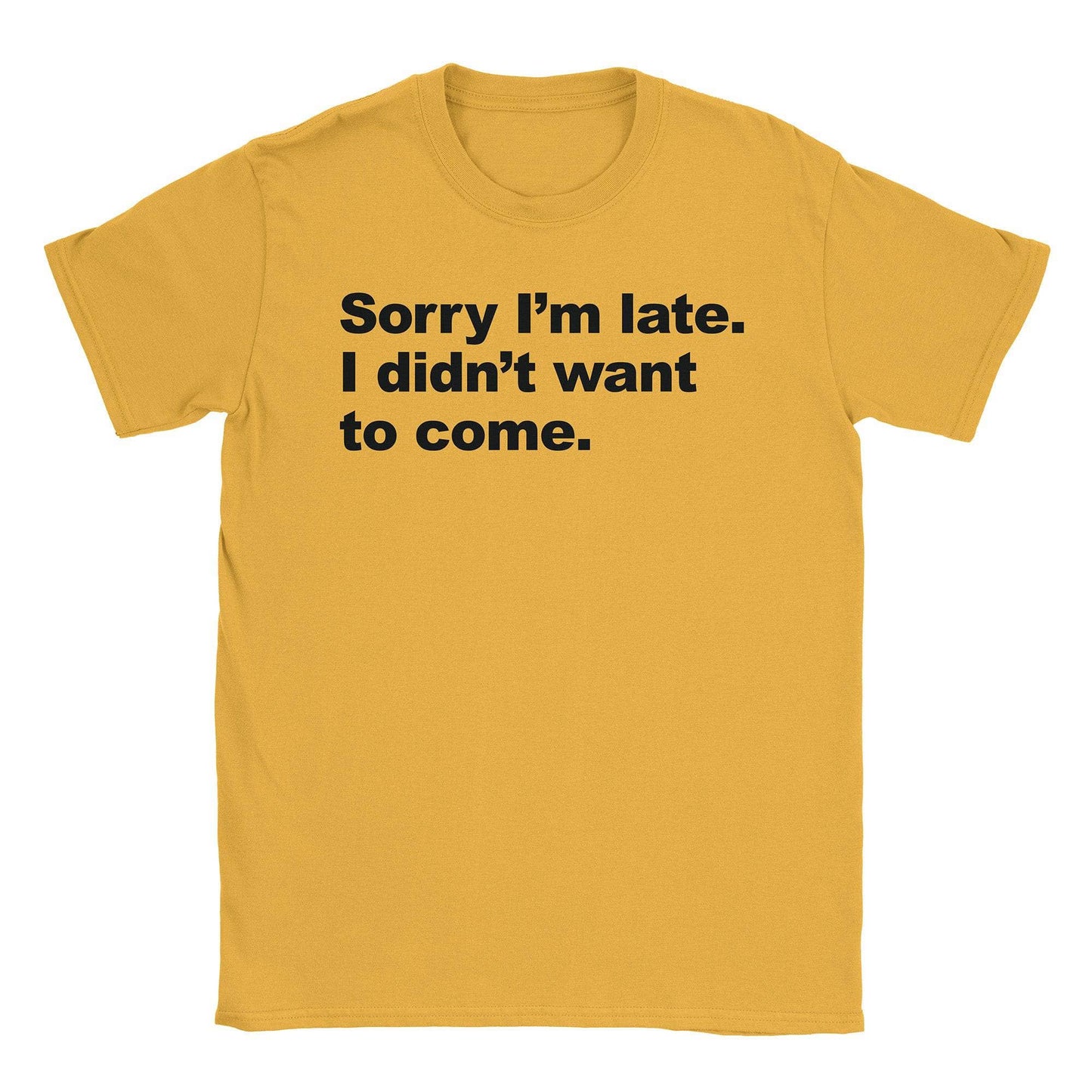 A-or-B-Tees T-Shirt Gold / S Sorry I'm Late T-Shirt