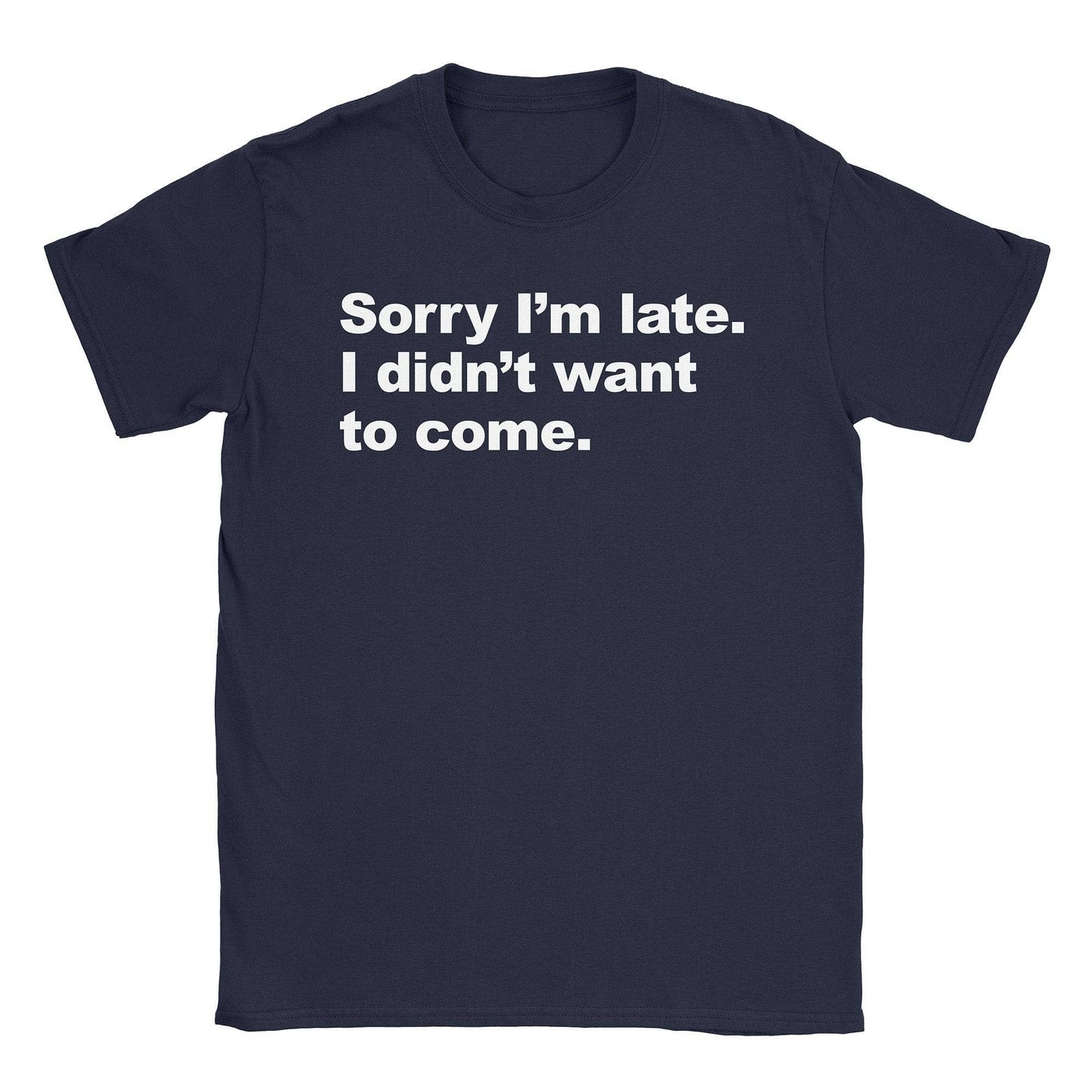 A-or-B-Tees T-Shirt Navy / S Sorry I'm Late T-Shirt