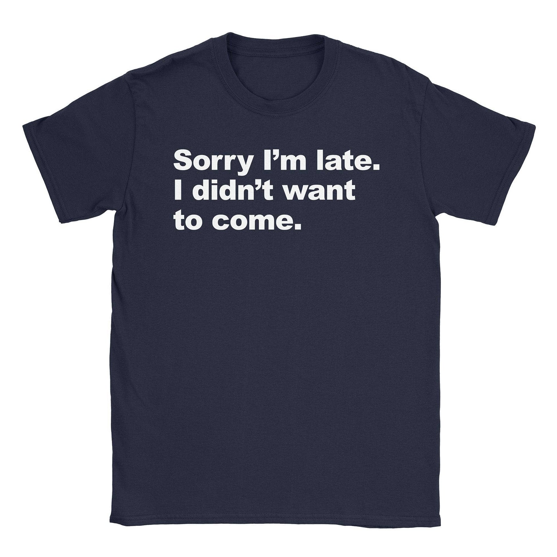 A-or-B-Tees T-Shirt Navy / S Sorry I'm Late T-Shirt