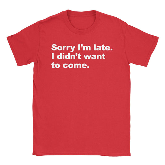 A-or-B-Tees T-Shirt Red / S Sorry I'm Late T-Shirt