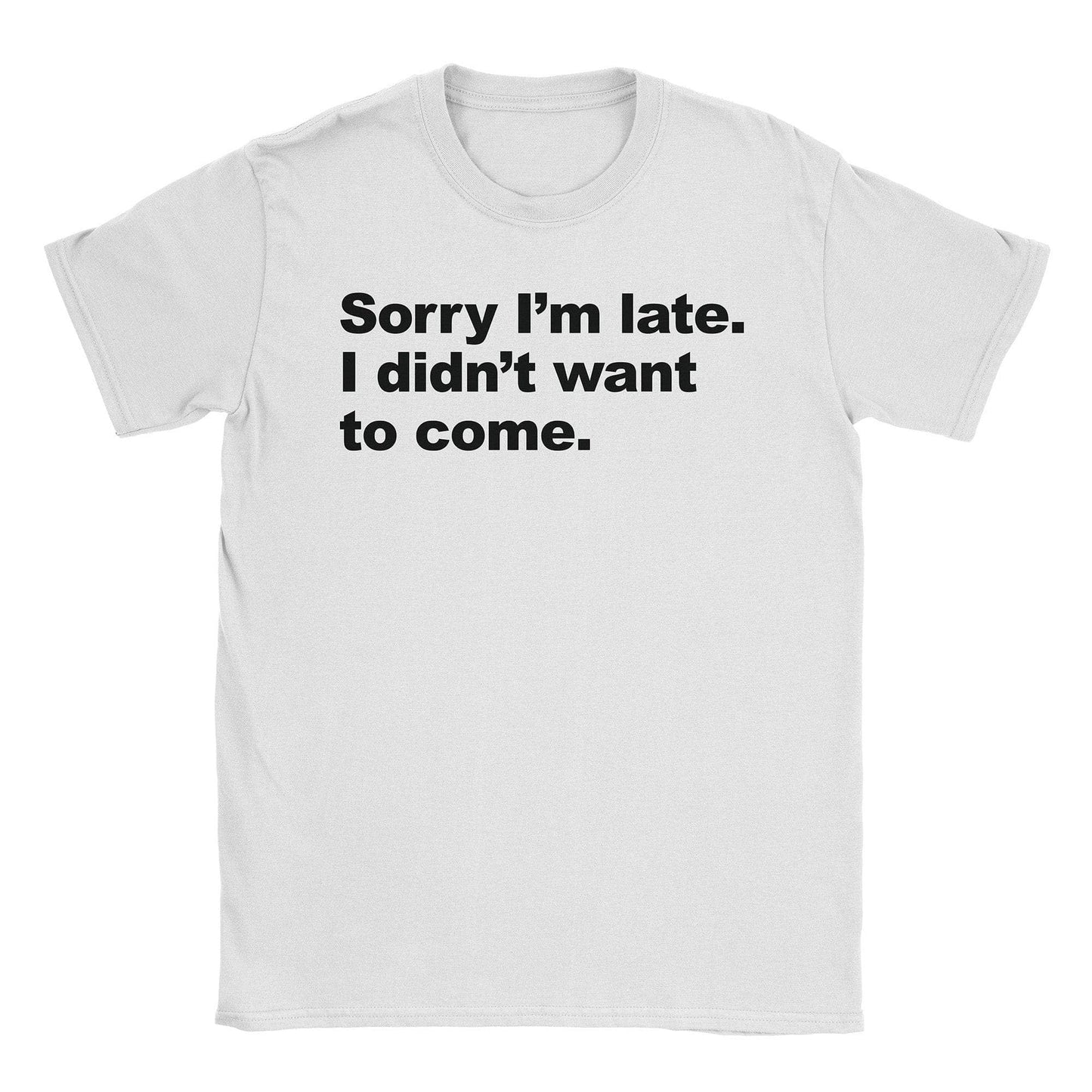 A-or-B-Tees T-Shirt White / S Sorry I'm Late T-Shirt
