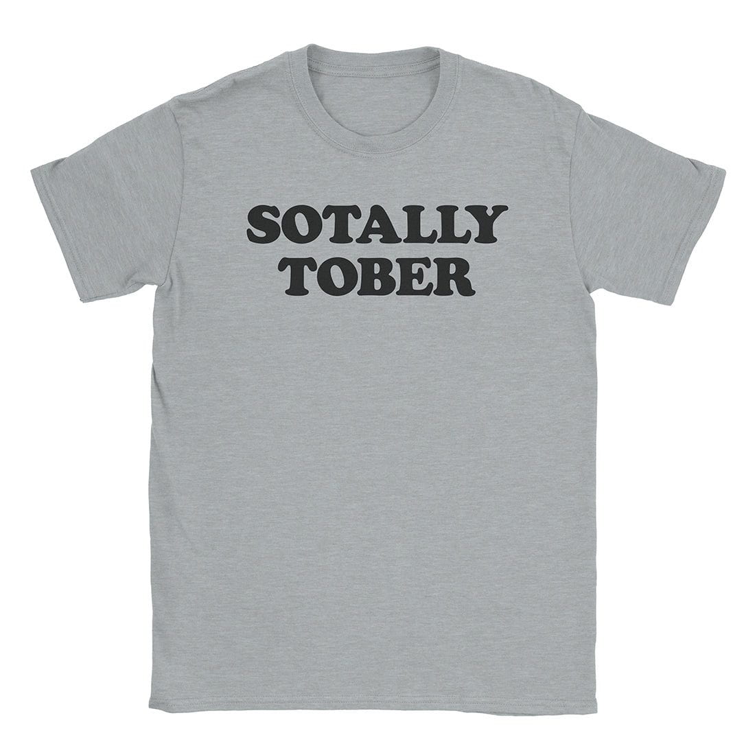 A-or-B-Tees T-Shirt Sport Grey / S Sotally Tober T-Shirt