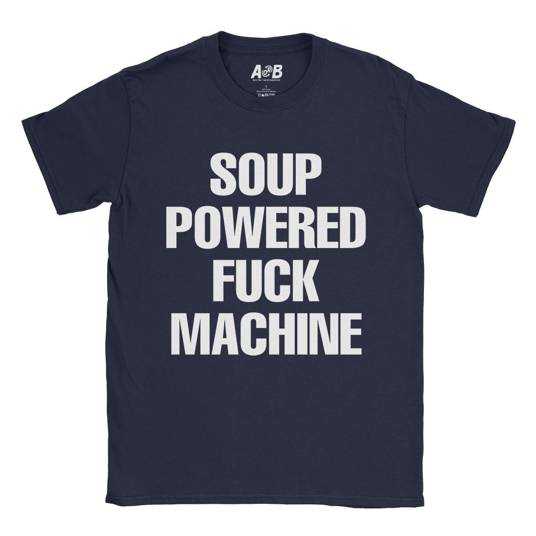 A-or-B-Tees T-Shirt Navy / S Soup Powered T-Shirt