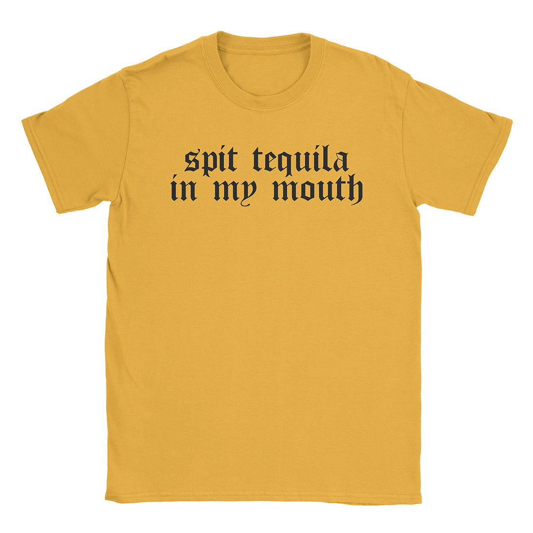 A-or-B-Tees T-Shirt Gold / S Spit Tequila T-Shirt