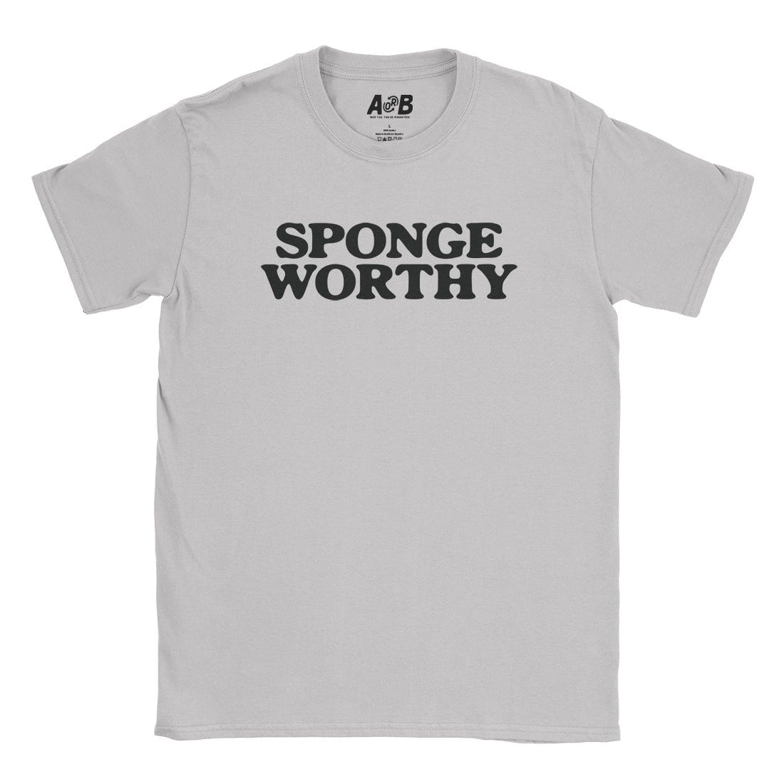 A-or-B-Tees T-Shirt Ice Grey / S Sponge Worthy T-Shirt