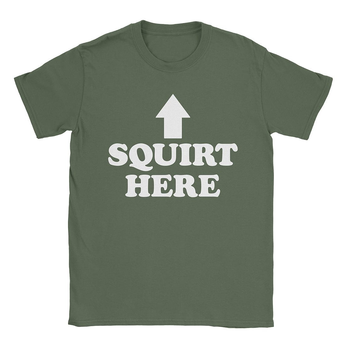 A-or-B-Tees T-Shirt Military Green / S Squirt Here T-Shirt