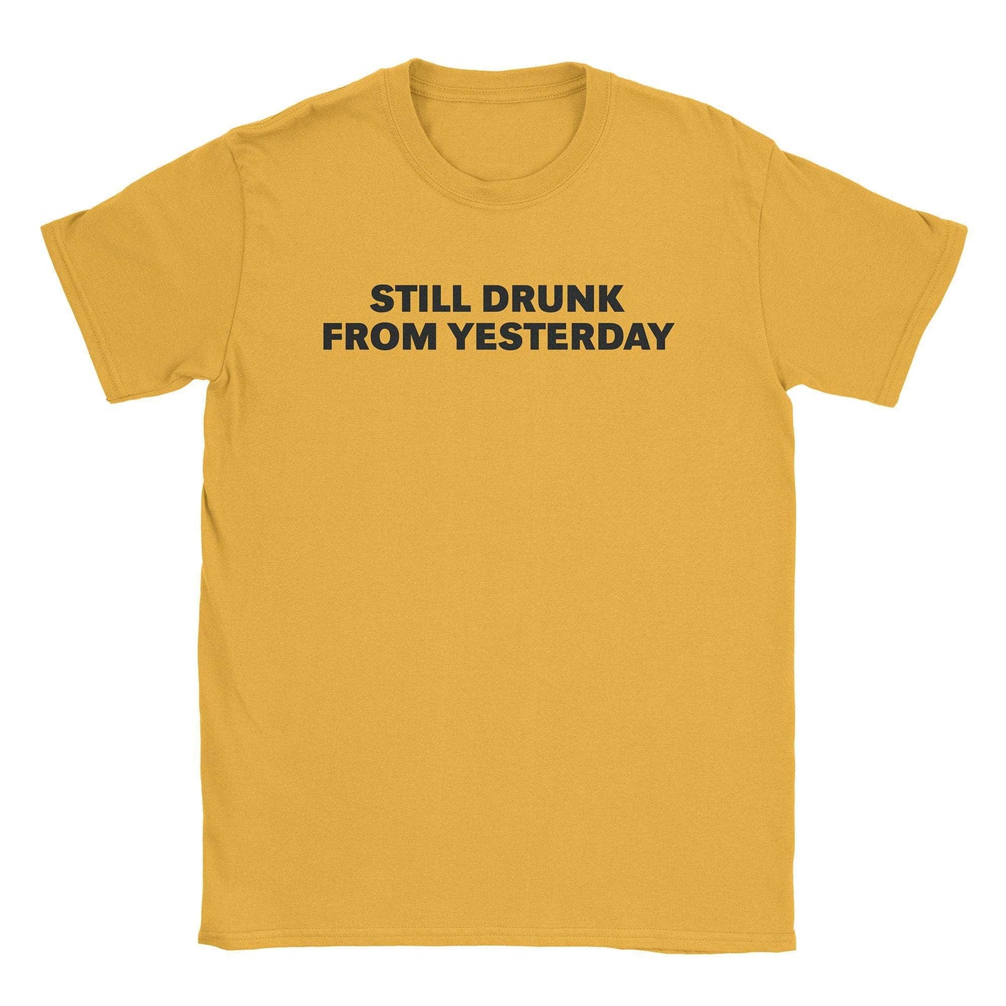 A-or-B-Tees T-Shirt Gold / S Still Drunk T-Shirt