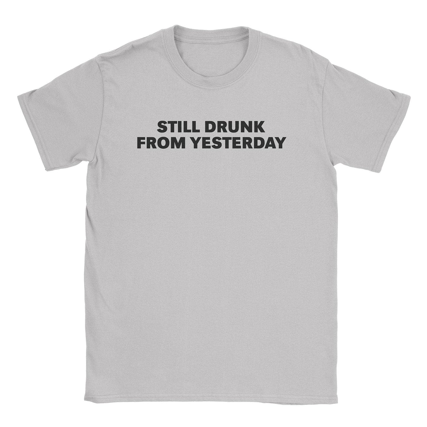 A-or-B-Tees T-Shirt Ice Grey / S Still Drunk T-Shirt